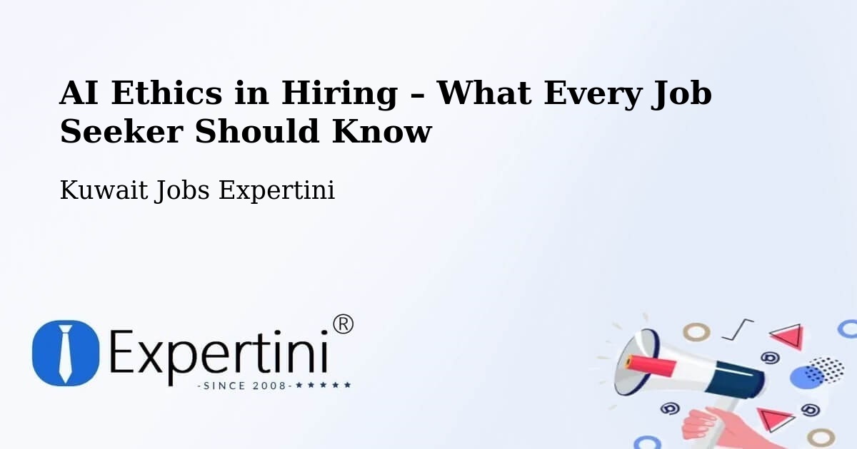 AI Ethics in Recruitment & Hiring – As Sālimīyah - As Sālimīyah, Kuwait Jobs Expertini