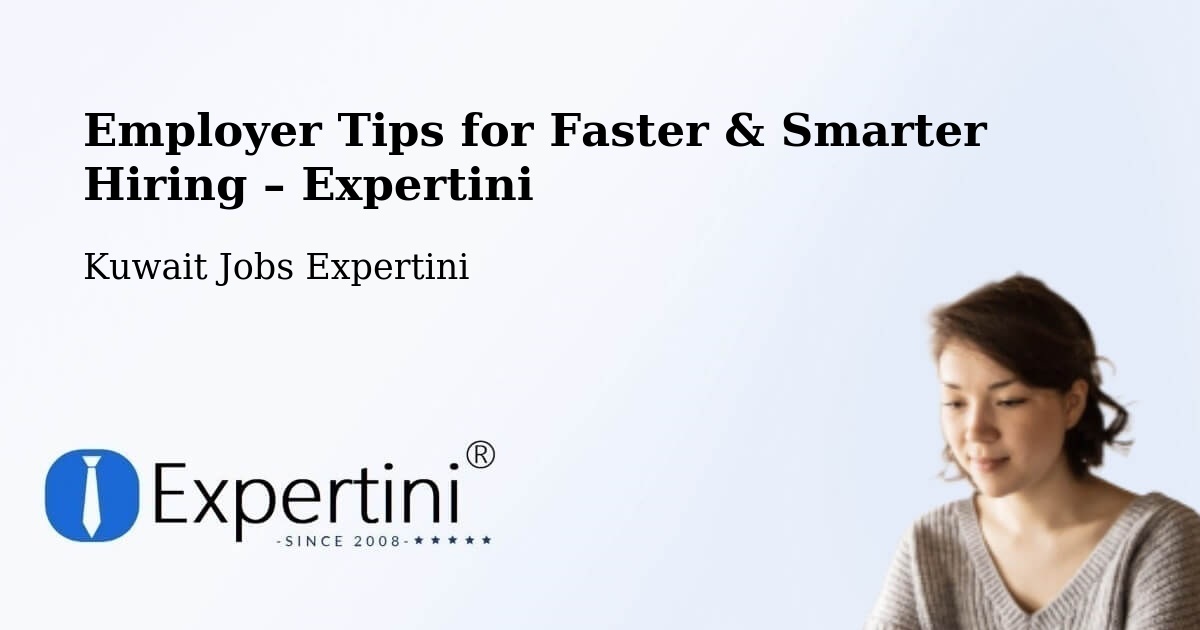 Employer Tips for Hiring & Recruitment – As Sālimīyah - As Sālimīyah, Kuwait Jobs Expertini