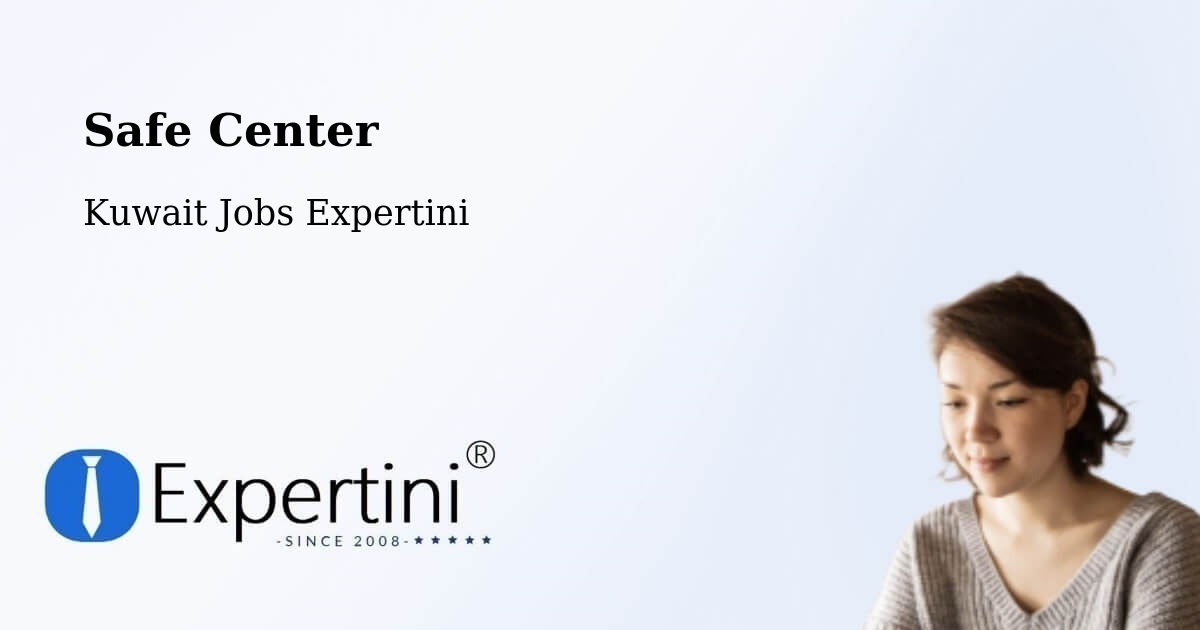 Safety Center – As Sālimīyah - Kuwait Jobs Expertini